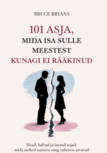 Load image into Gallery viewer, UUS! 101 asja, mida isa meestest sulle kunagi ei rääkinud.

